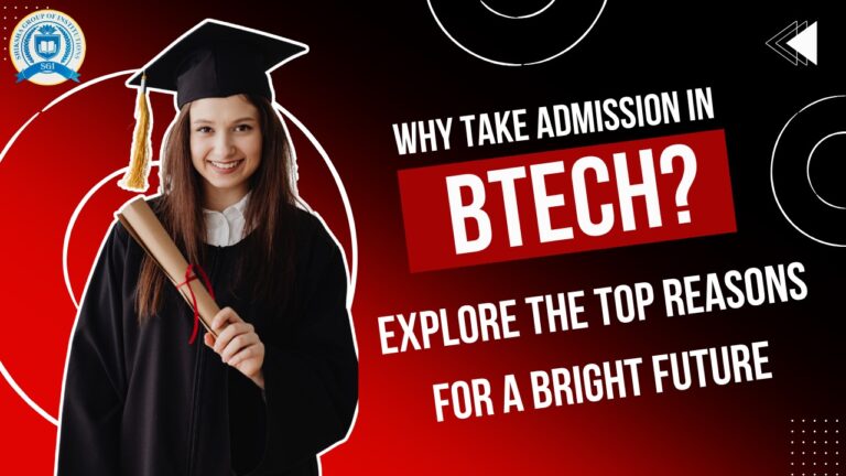 Why Take Admission in B.Tech? Explore the Top Reasons for a Bright Future