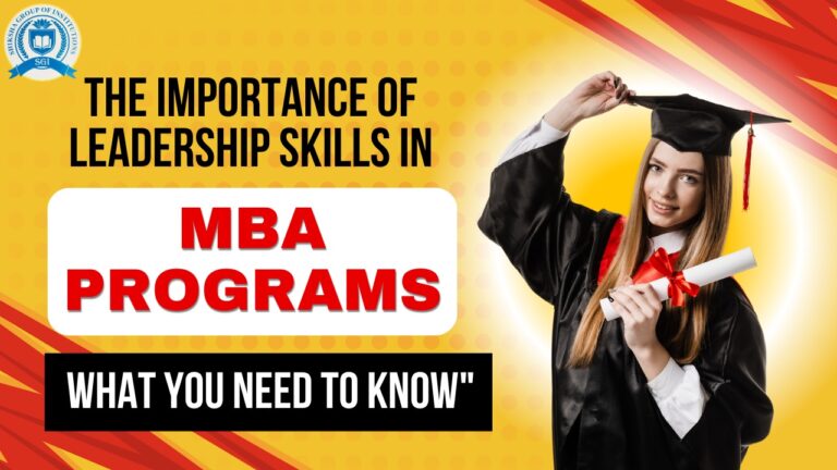 Importance of Leadership Skills in MBA Programs: What You Need to Know